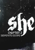 She: Chapter 2 - Desperate Escape