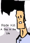 Rode Kill: A Day in the Life